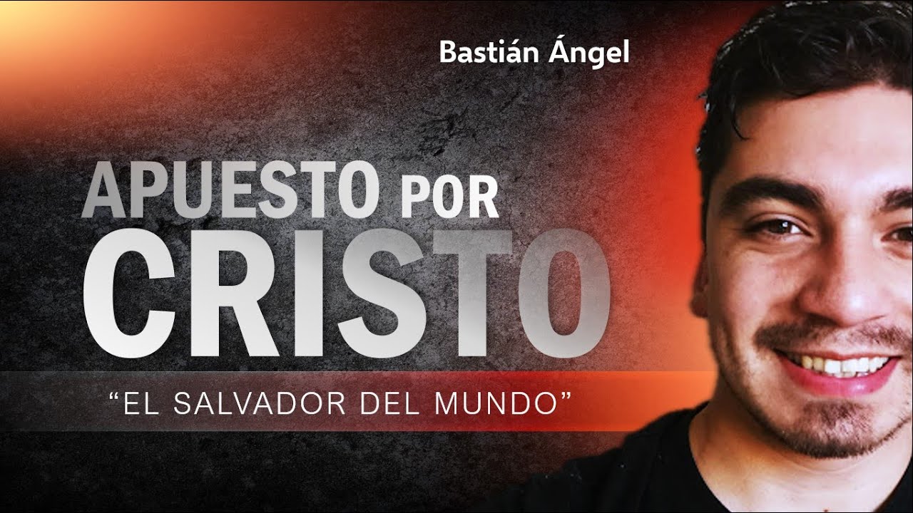 ✅APUESTO que Cristo SALVARÁ A TODOS - Bastián Ángel
