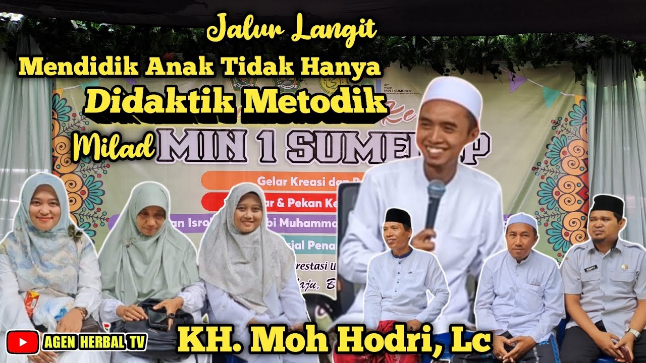 KH. Moh Hodri, Lc. Milad MIN 1 SUMENEP || Mendidik Anak Tidak Hanya Didaktik Metodik. Jalur Langit