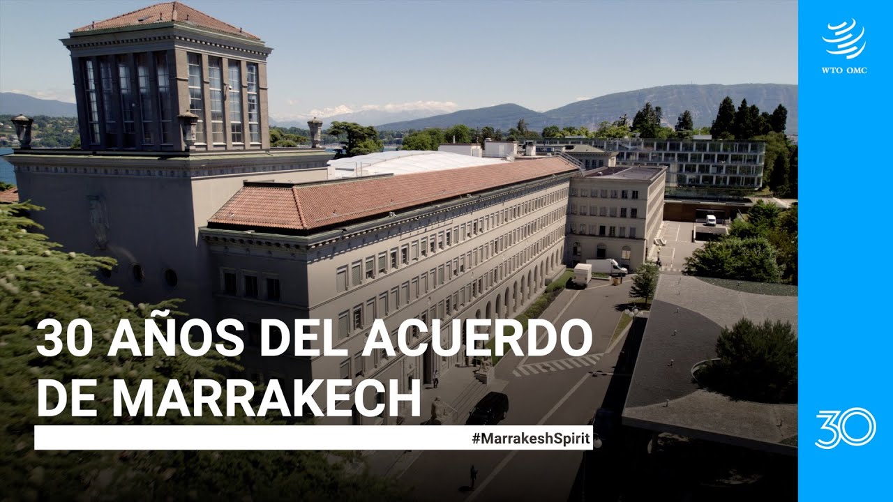 30 años del Acuerdo de Marrakech