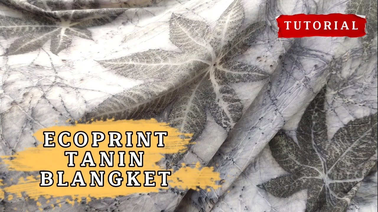 CARA MEMBUAT ECOPRINT TANIN BLANKET | how to make ecoprint #ecoprint #naturaldye