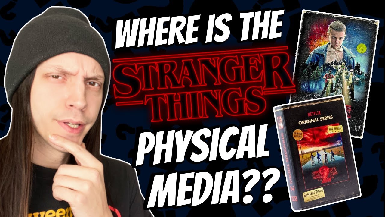 The LACK of Stranger Things Physical Media