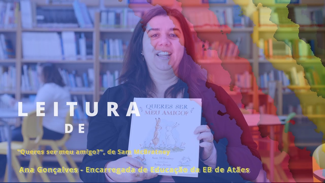 Queres ser meu amigo?, de Sam McBratney, lido por Ana Gonçalves - Quintas de Leitura do AEG1