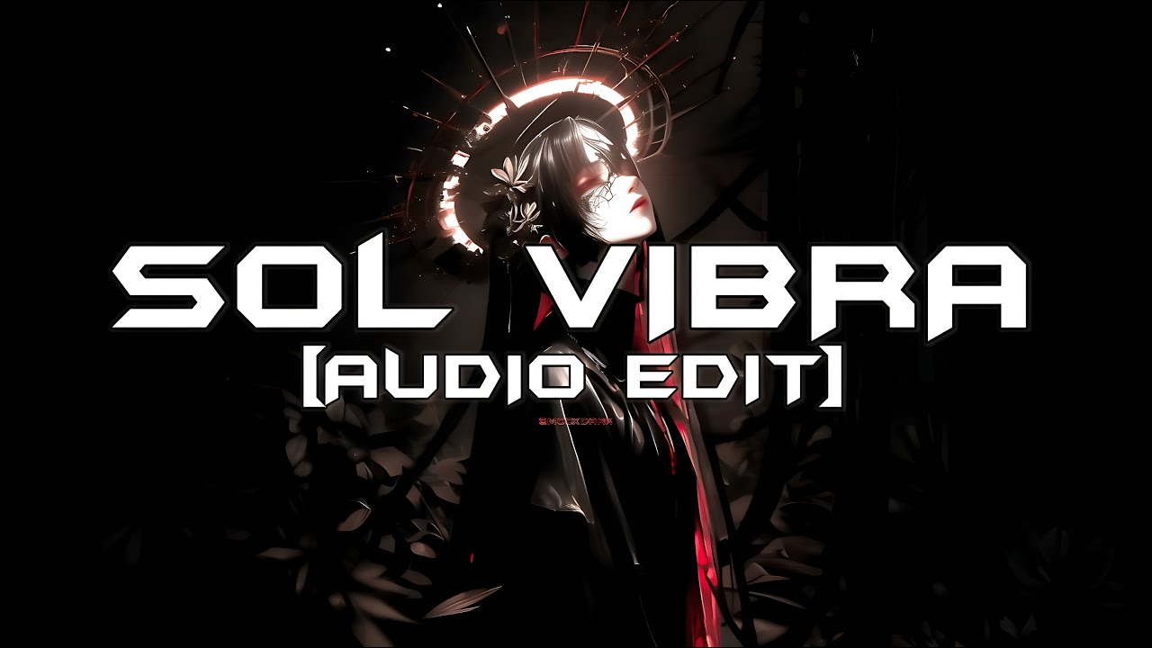 Sol Vibra (AUDIO EDIT) | TikTok Version