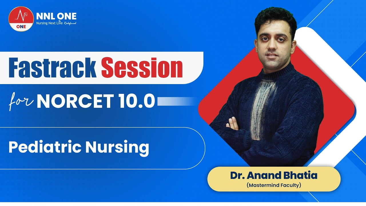 Fastrack Session for NORCET 10.0 | Pediatric Nursing by Dr Anand Bhatia | NNL ONE