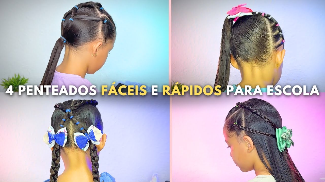 4 PENTEADOS FÁCEIS E RÁPIDOS PARA ESCOLA 😍 PENTEADOS DE CRIANÇA | PENTEADOS PARA MENINAS