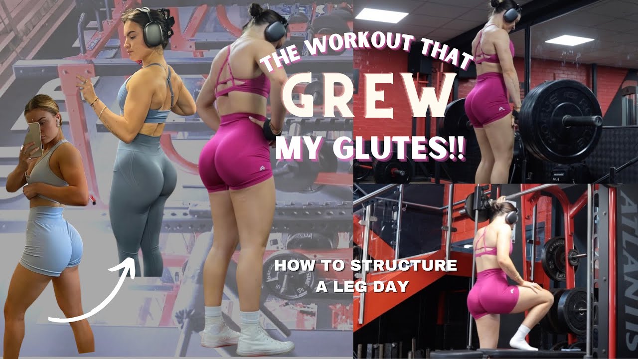THE WORKOUT THAT GREW MY GLUTES!! |how to structure a leg day
