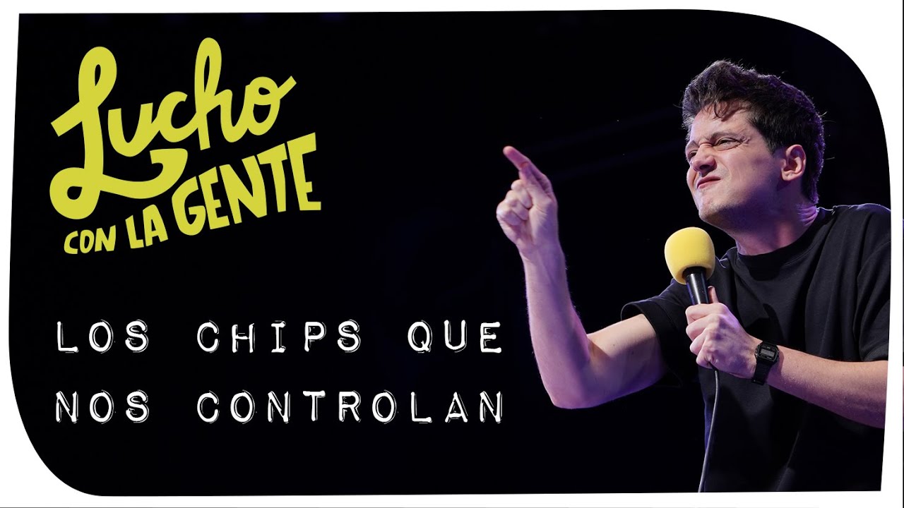 Lucho con La Gente #125 - Los Chips que Nos Controlan