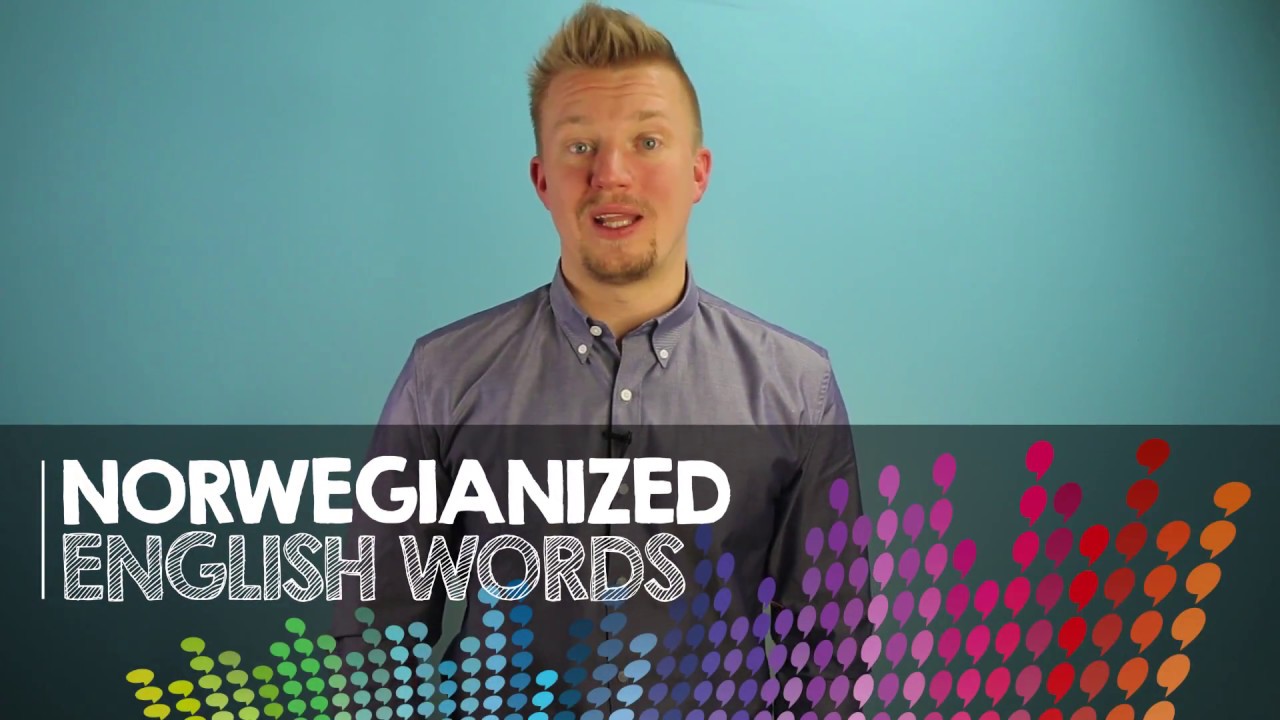 Norwegianized English Words