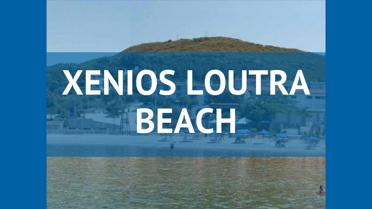 XENIOS LOUTRA BEACH 3* Греция Халкидики обзор – отель КСЕНИОС ЛОУТРА БИЧ 3* Халкидики видео обзор
