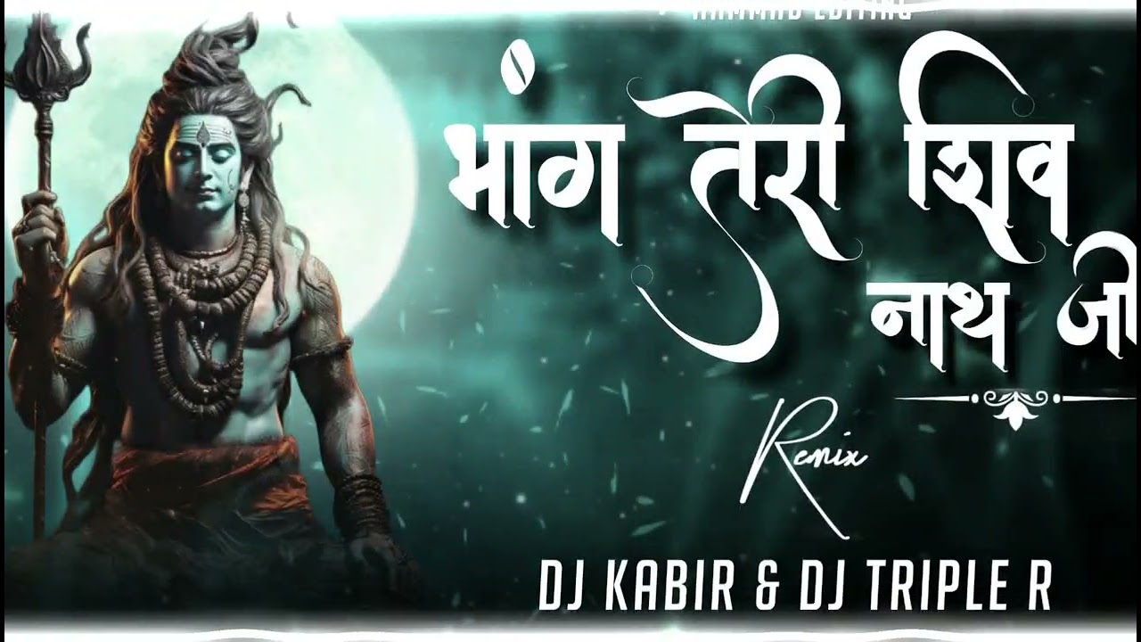 Bhang Teri Shiv Nath Ji  ( Trap Bass ) Remix Dj Triple R - Dj Kabir Mbd - Dj K.N  Vol 9