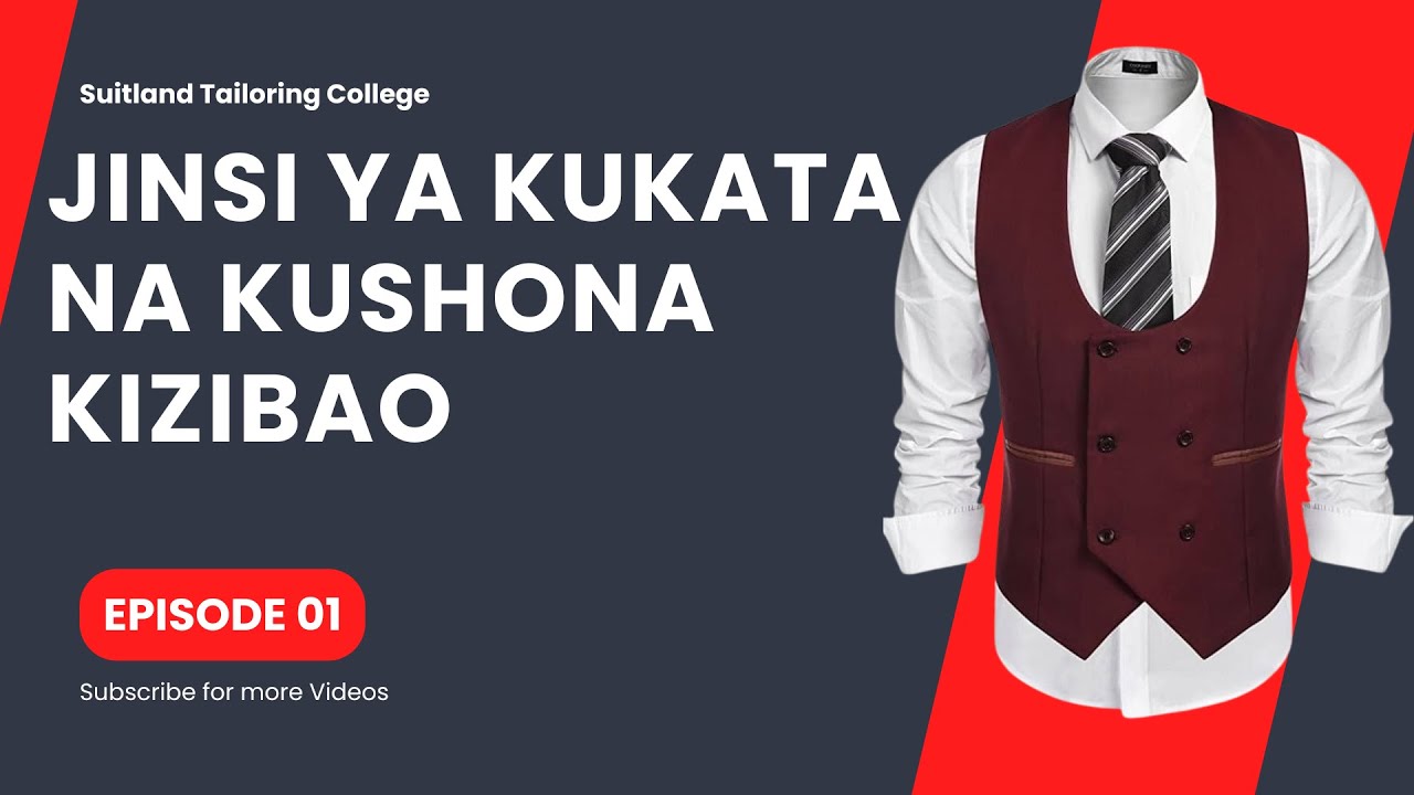 Jinsi Ya Kukata na Kushona Kizibao/Weist Coat | Eps 02