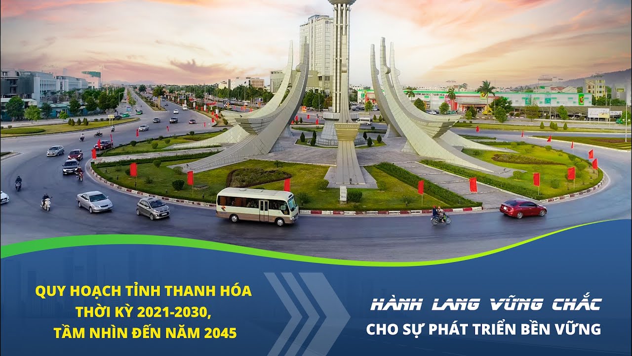 Quy hoạch tỉnh Thanh Hóa thời kỳ 2021 - 2030, tầm nhìn đến năm 2045