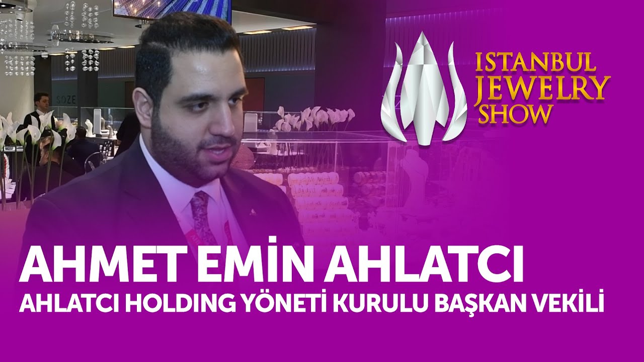 AHLATCI HOLDİNG YÖN. KUR. BAŞKAN VEKİLİ AHMET EMİN AHLATCI, FUAR GÖRÜŞLERİNİ BİLDİRDİ