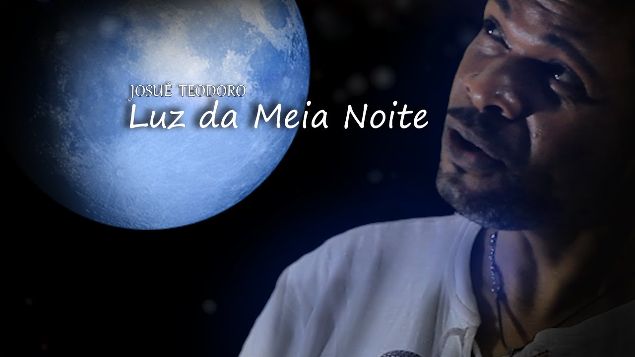 Josué Teodoro - Luz da Meia Noite