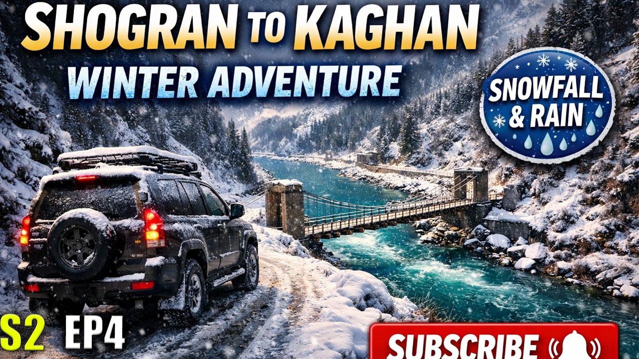 Shogran to Kaghan Valley Snowfall Rain Mahandri Bridge Adventure Winter Travel Vlog Pakistan