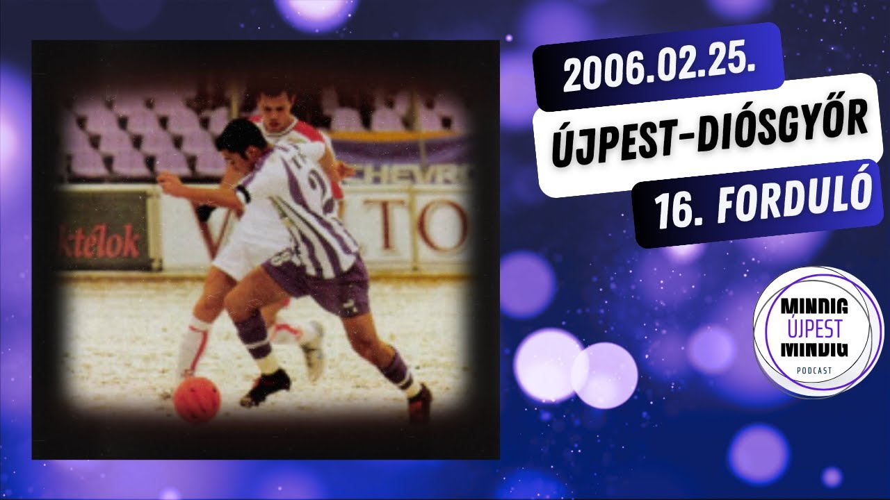 Megjött Tisza Tibi! Újpest-Diósgyőr 3-2. 2005-06. 16. forduló