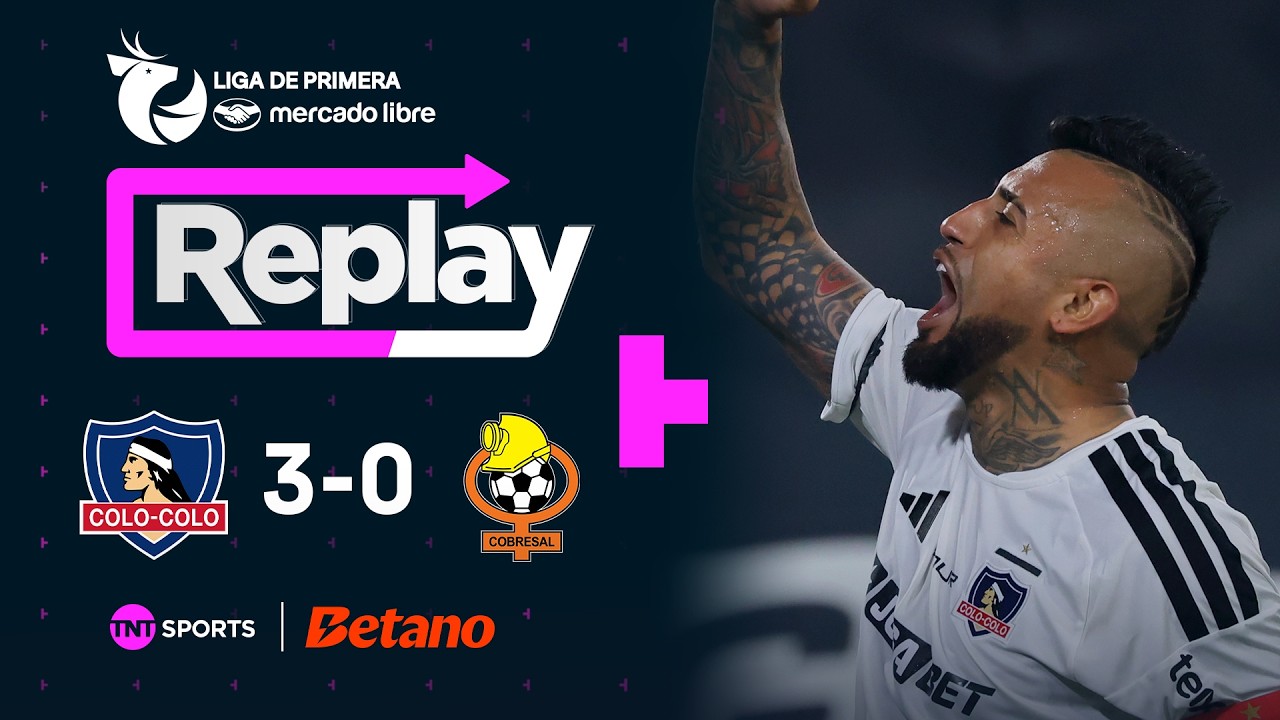 TNT Sports Replay | Colo Colo 3 - 0  Cobresal | Fecha 15