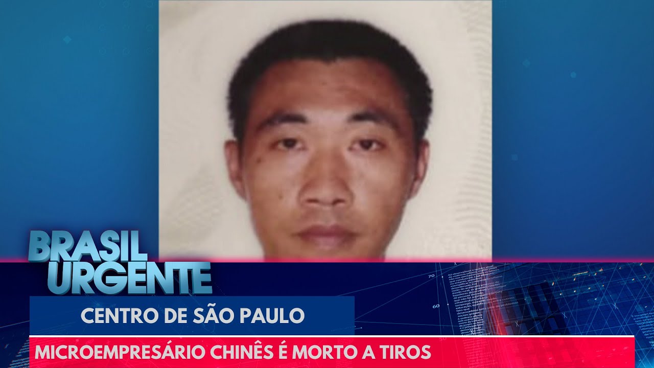 Microempres&aacute;rio chin&ecirc;s &eacute; morto a tiros no centro de S&atilde;o Paulo | Brasil Urgente