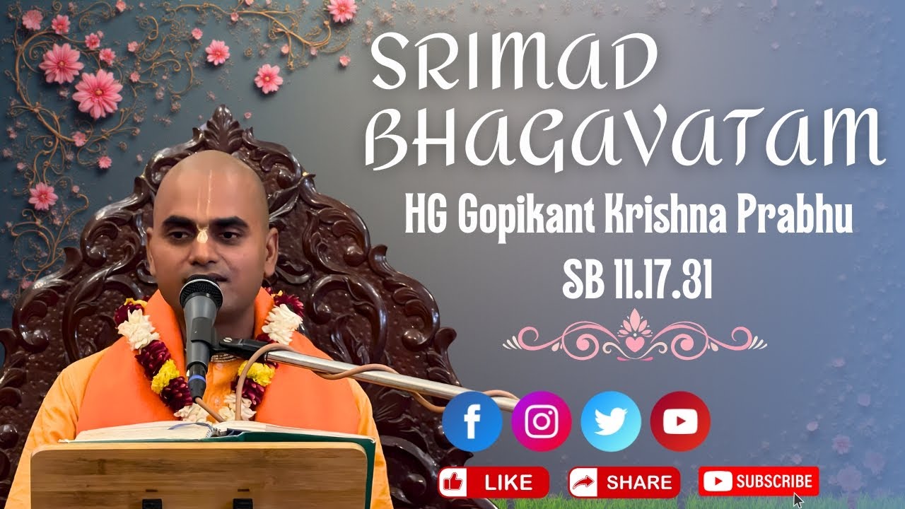SB 11.17.31 | 25th Jan 2026 | HG Gopikant Krishna Prabhu