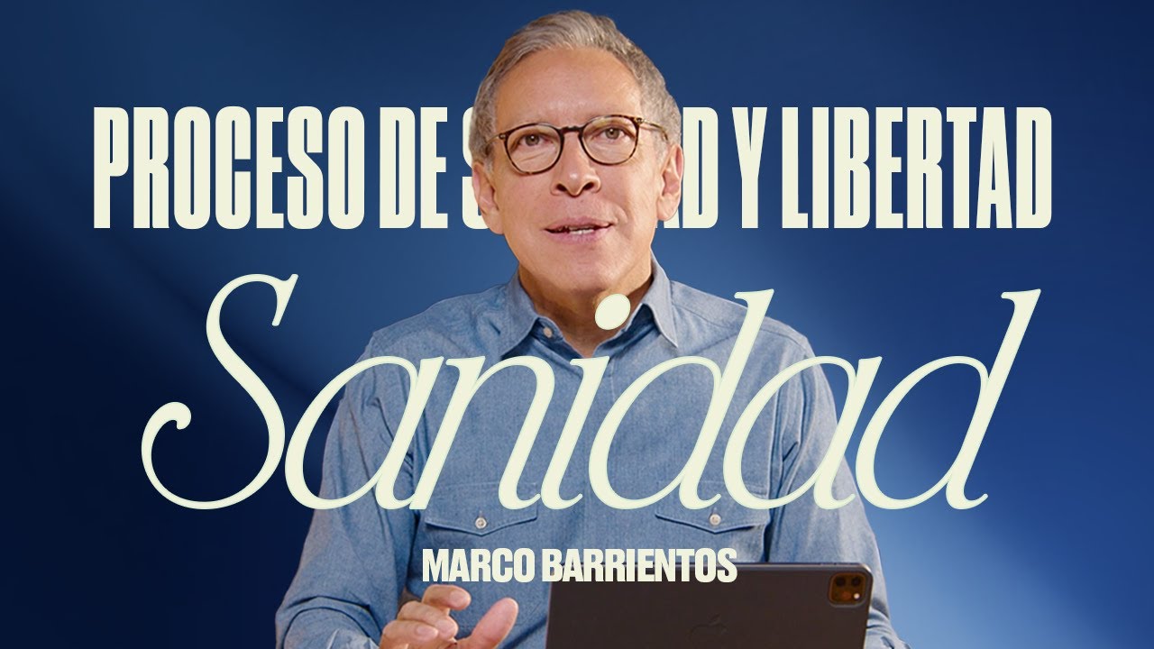 Proceso de Sanidad y Libertad | Sanidad | Marco Barrientos