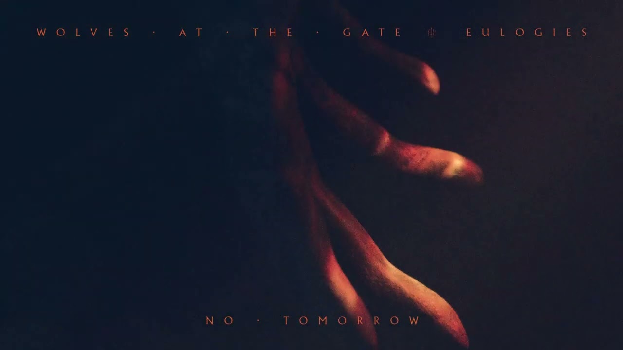 Wolves At The Gate - No Tomorrow
