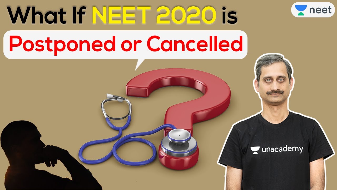 What if NEET 2020 is Cancelled? | What if NEET 2020 is Postponed | Unacademy NEET | Anoop Vashishtha