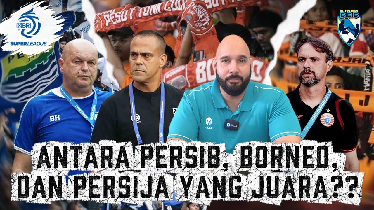 HITUNGAN YANG JUARA MUSIM INI PERSIB, PERSIJA ATAU BORNEO?