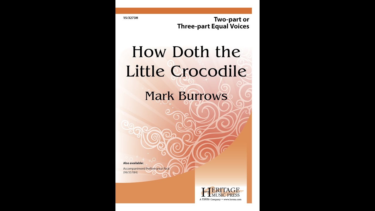 How Doth the Little Crocodile (Two-part/Three-part) - Mark Burrows