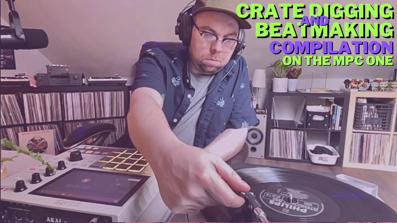 Crate Digging and Beat Making Compilation on the MPC One 