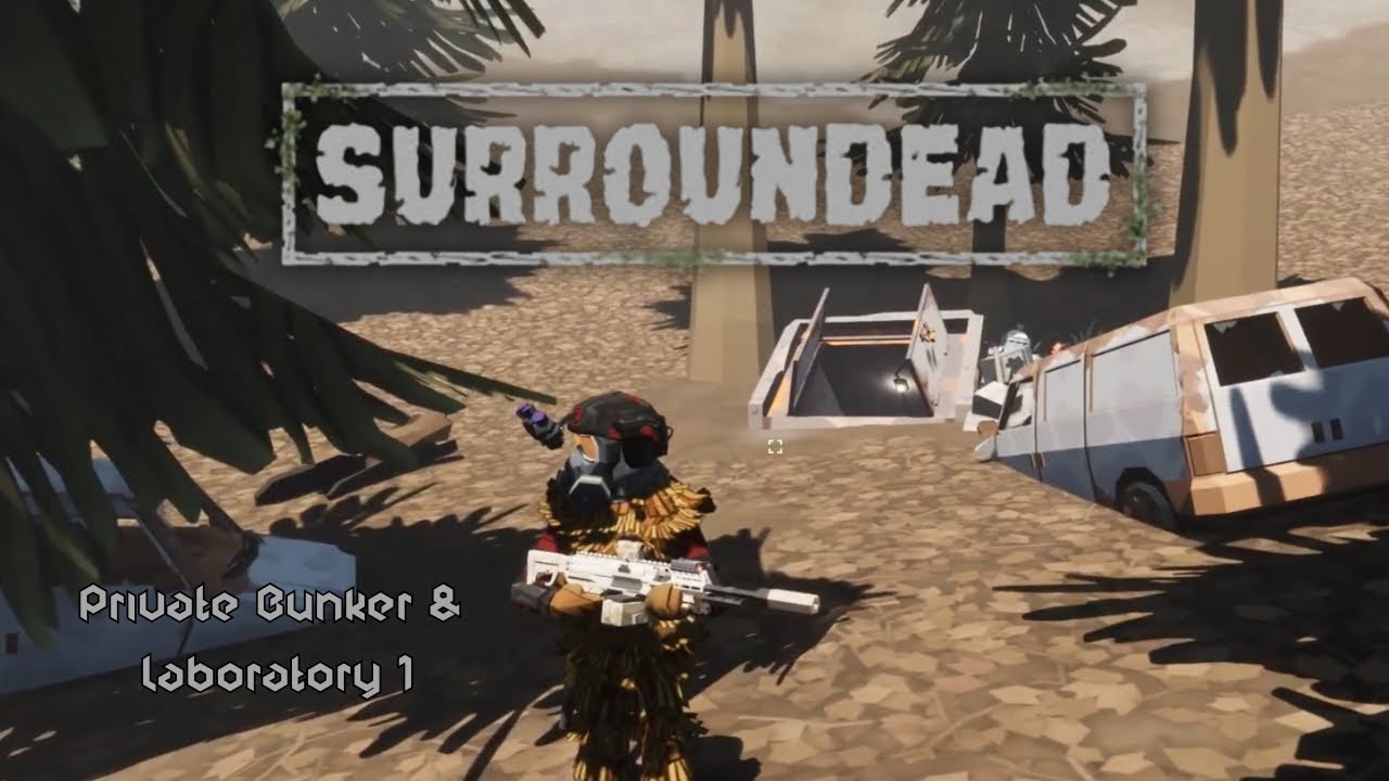SurrounDead Gameplay | Private Bunker is lame but Laboratory 1&hellip;
