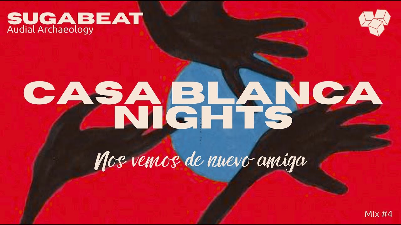 Funky Cool Jazz, Latin inspired grooves.  Feel good Friday vibes at CASA BLANCA NIGHTS Mix #4