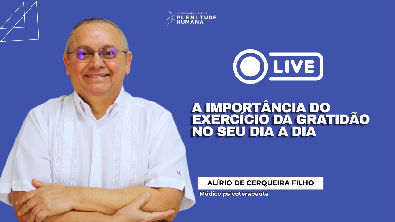 LIVE – A IMPORTÂNCIA DO EXERCÍCIO DA GRATIDÃO NO SEU DIA A DIA