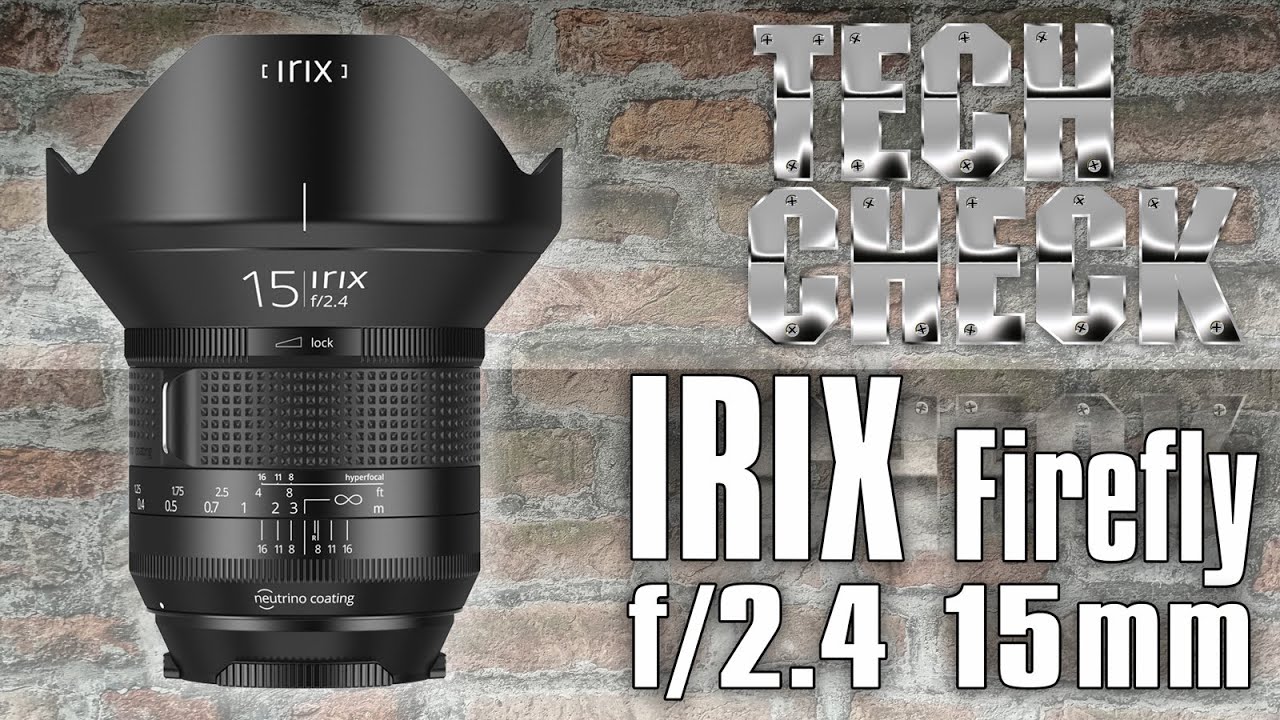 TASPP 184: TechCheck – Irix 15mm f/2.4 Firefly für Nikon. Der heilige Weitwinkel Gral?