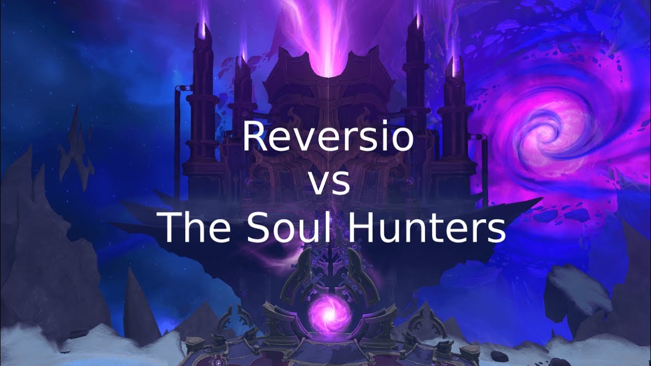 Reversio vs The Soul Hunters Mythic | BM Hunter PoV
