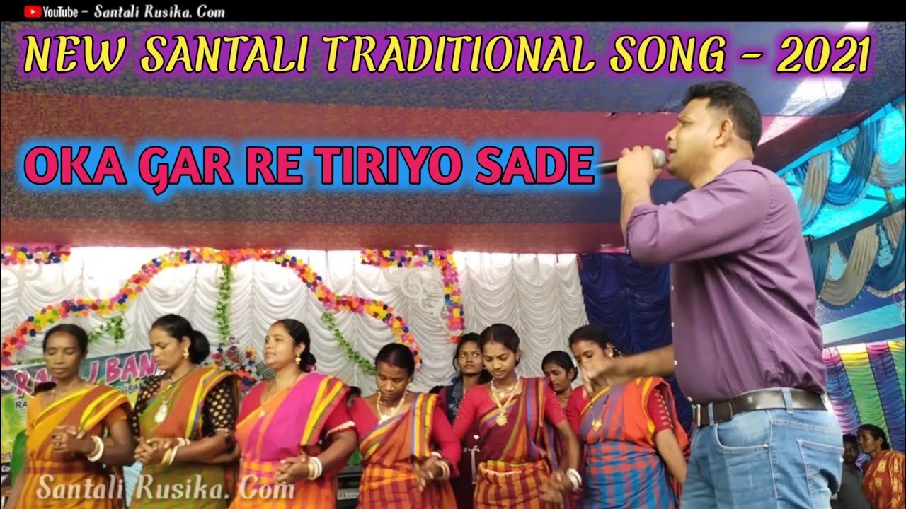NEW SANTALI TRADITIONAL VIDEO SONG 2021 || OKA GAR RE TIRIYO SADE || NEW SANTALI PROGRAM VIDEO SONG
