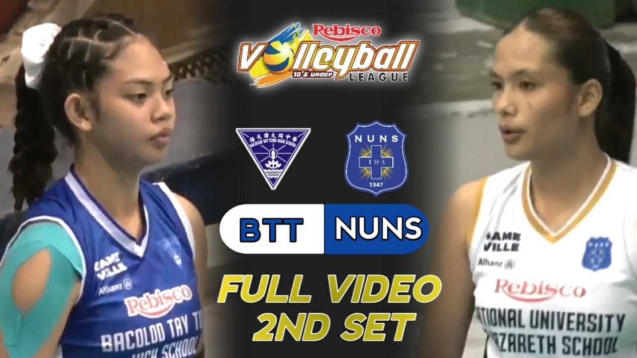 Rebisco Volleyball League 18-Under - FULL VIDEO 2ND SET | NU NAZARETH SCHOOL vs BACOLOD TAY TUNG HS