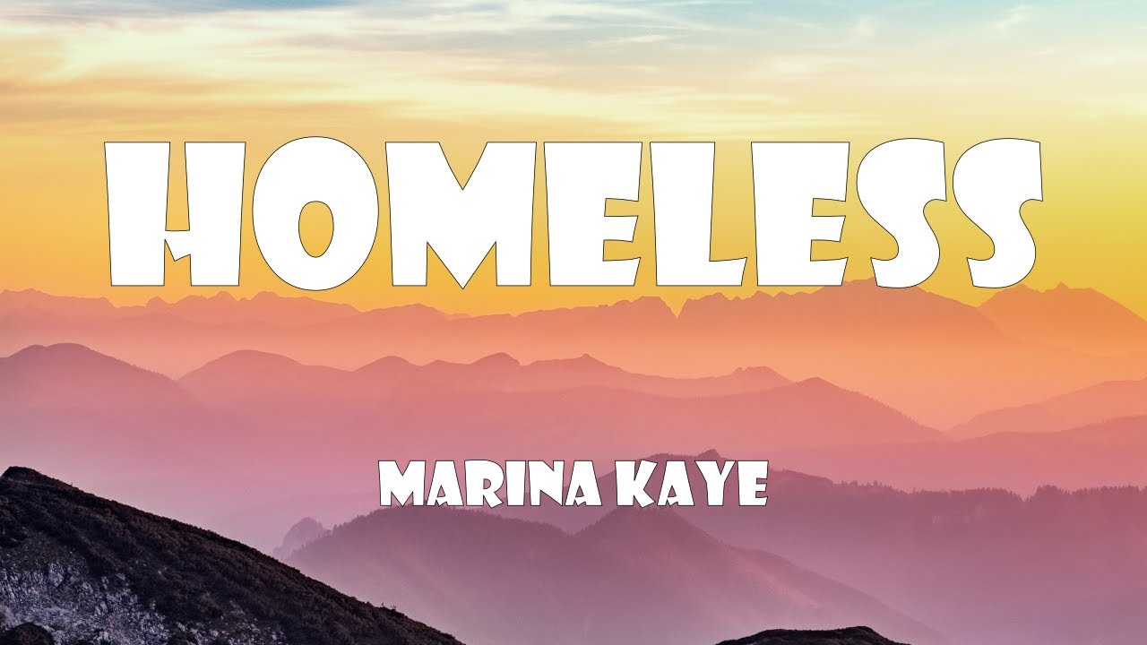 Marina Kaye - Homeless (Lyrics)