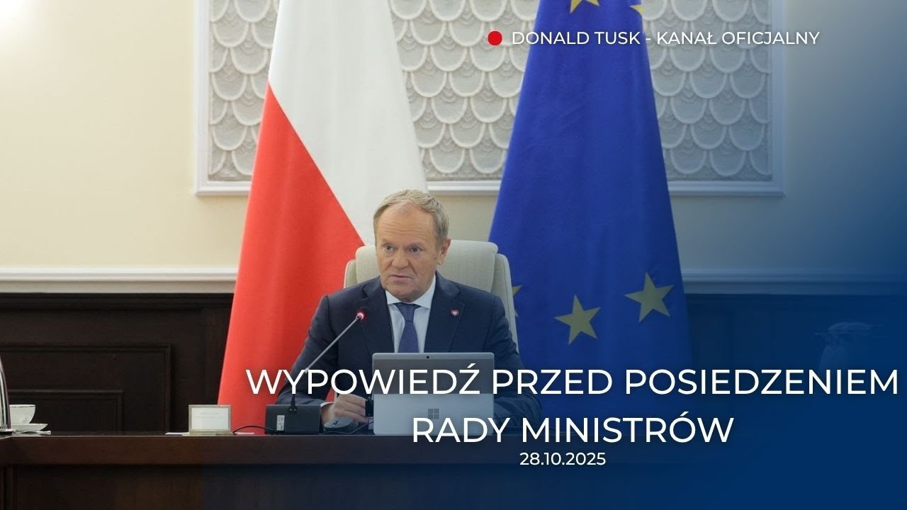 Donald Tusk: Wypowiedź przed posiedzeniem Rady Ministr&oacute;w, 28.10.2025