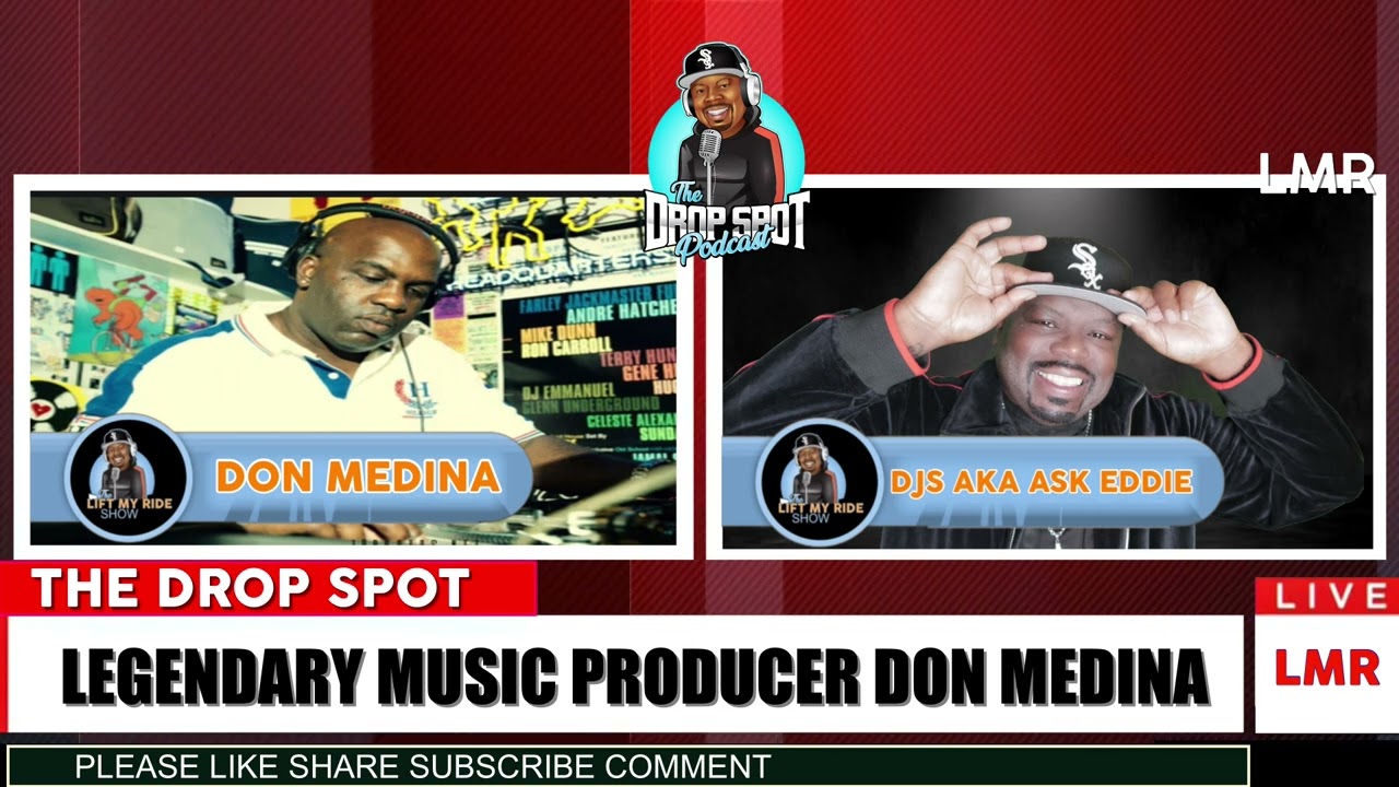 Interview with legendary music producer Don Medina|The Drop Spot Podcast|Lift My Ride