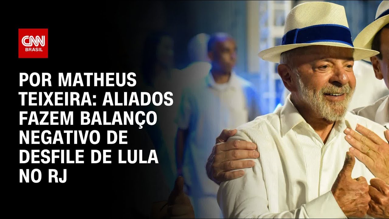 Aliados fazem balanço negativo de desfile de Lula no RJ | LIVE CNN