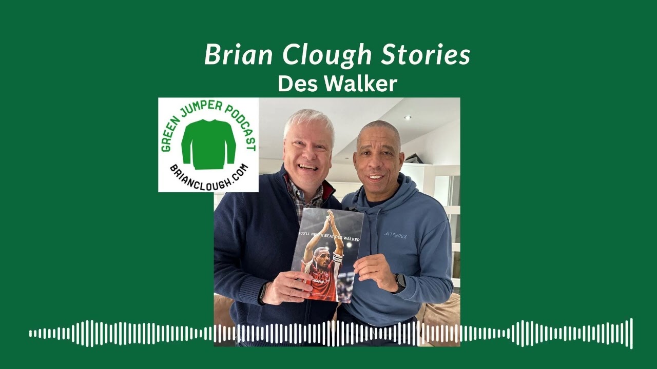 Brian Clough Stories, Des Walker on the Green Jumper Pod