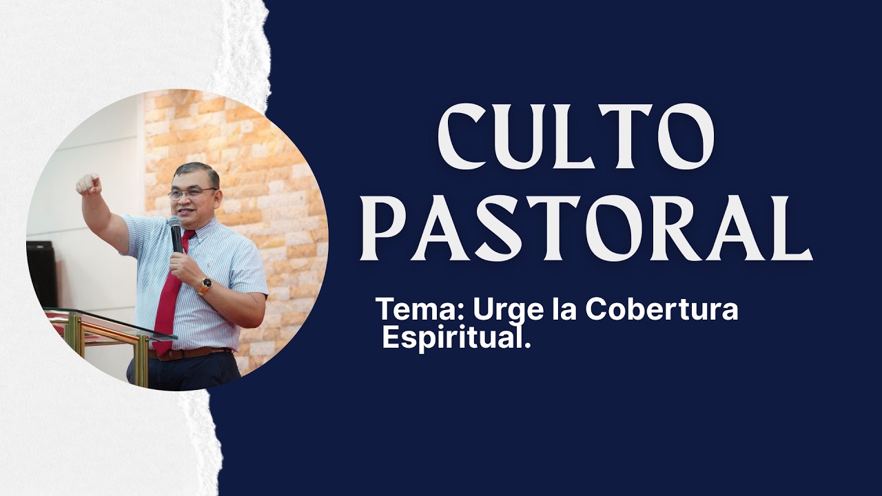 Culto Pastoral |  6:00 PM  |  26-02-26  | Tema: Urge la Cobertura Espiritual.