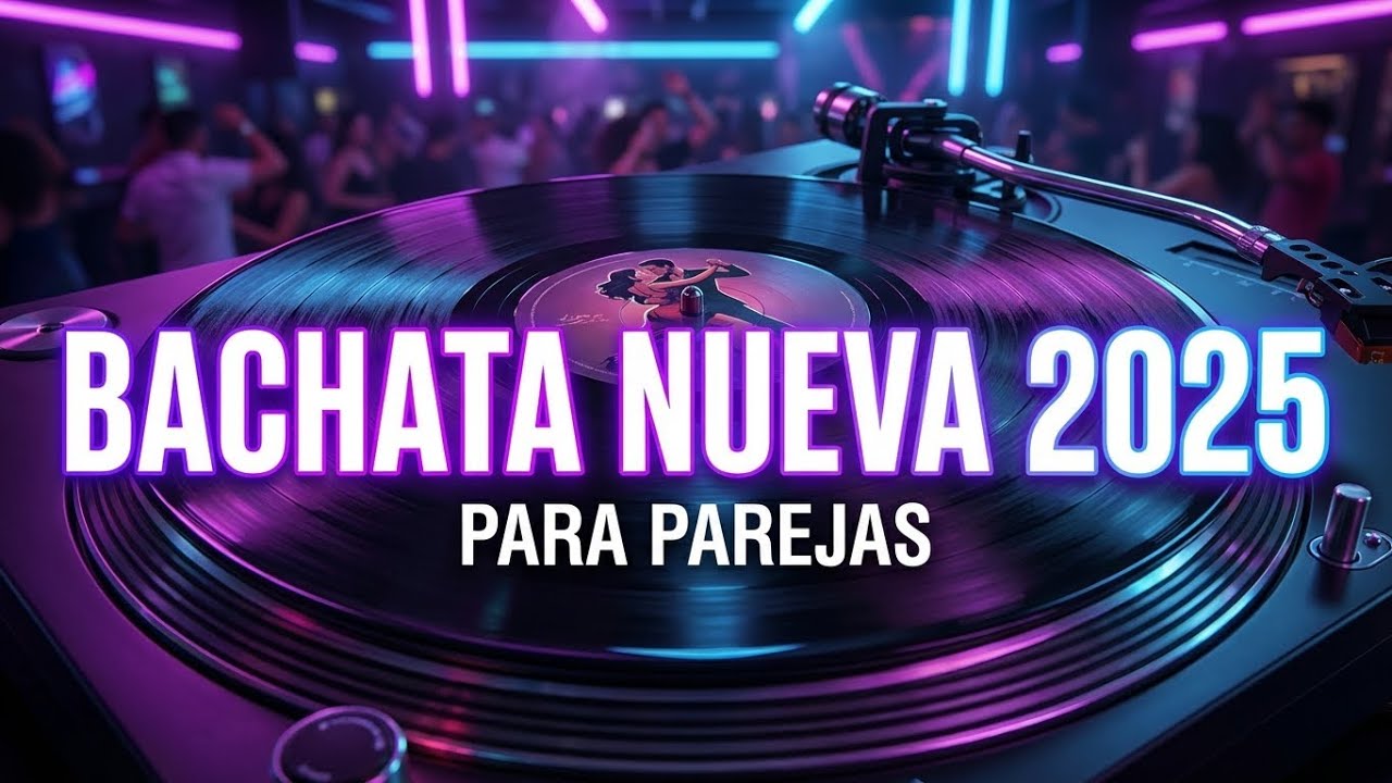 LIVE Bachata Nueva 2025 – Música Latina para Parejas