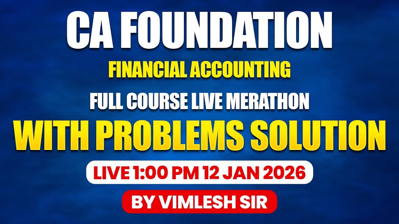 CA Foundation Financial Accounting Full Course Live Marathon | With Problems Solution | Vimlesh Sir