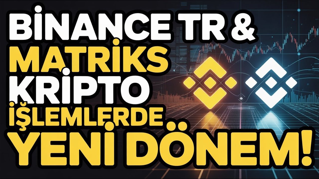 Binance TR ve Matriks&rsquo;ten G&uuml;&ccedil;l&uuml; İş Birliği! Algoritmik Kripto İşlemlerinde Yeni D&ouml;nem
