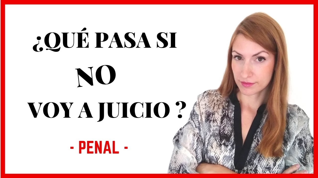 NO VOY A JUICIO | Consecuencias | El Derecho claro