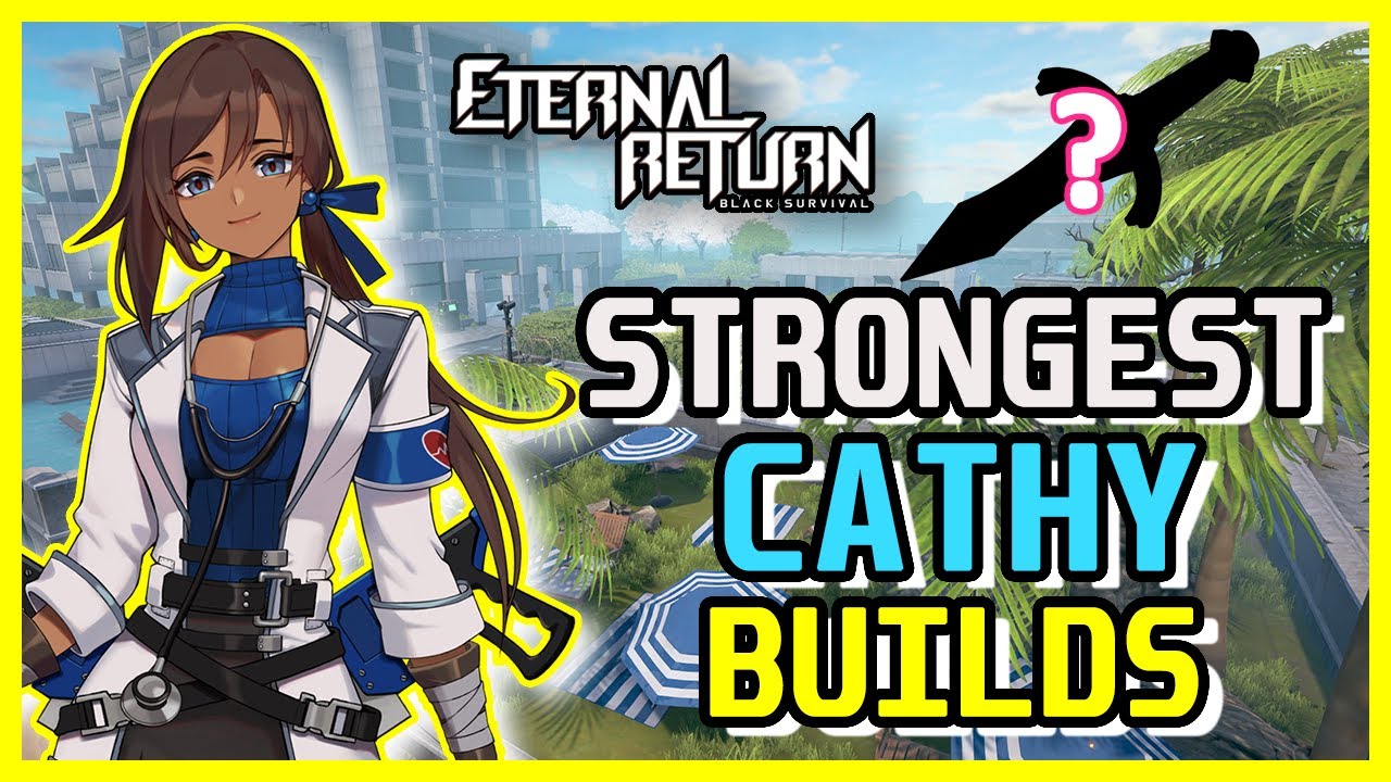[Eternal Return Black Survival] Strongest Meta Cathy Builds | Cathy Guide