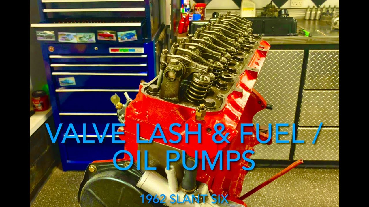 1962 Slant Six - Valve Lash, Fuel and Oil pumps