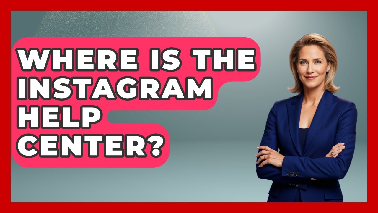 Where Is The Instagram Help Center? - Customer Support Coach