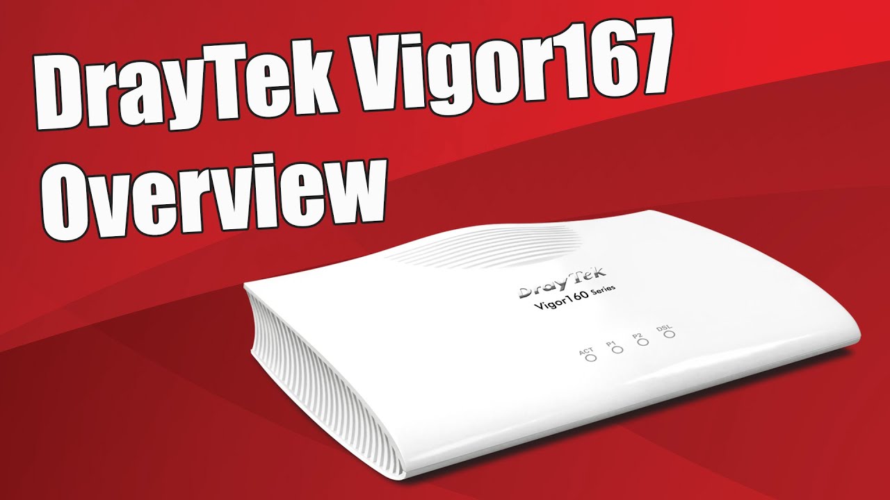 DrayTek Vigor167 Overview